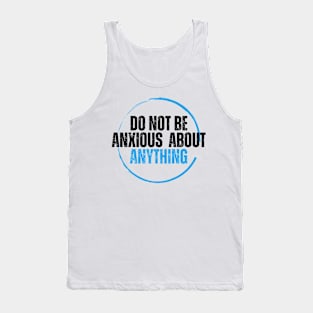 Philippians 4:6 Be Anxious for Nothing V14 Tank Top